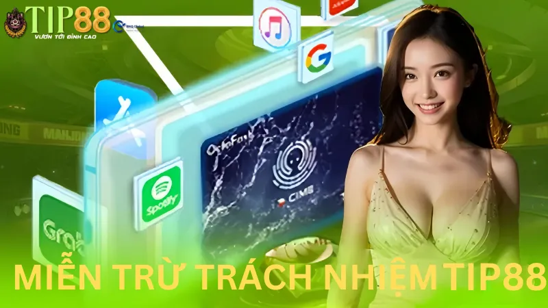 Miễn trừ trách nhiệm Tip88 là gì?